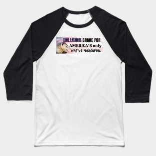 I brake for America's only native marsupial - Funny opossum bumper Baseball T-Shirt